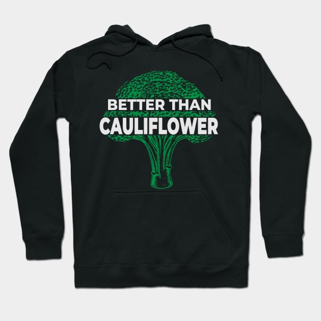 Broccoli Cauliflower Quote Hoodie by Imutobi